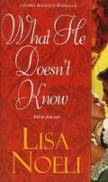 What He Doesn't Know by Lisa Noeli