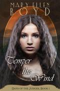 Temper the Wind (Days of the Judges #1) by Mary Ellen Boyd