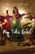 My Tiki Girl by Jennifer McMahon