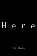 Here by Eric Marier