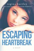 Escaping Heartbreak (Unbroken #1) by Regina Bartley