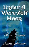 Under A Werewolf Moon by Lani Aames