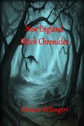 New England Witch Chronicles (New England Witch Chronicles #1) by Chelsea Bellingeri
