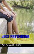 Just Pretending (Hearts to Follow #1) by Dana Burkey
