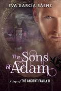 The Sons of Adam: The sequel of The Immortal Collection (La saga de los longevos #2) by Eva García Sáenz