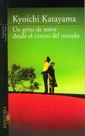 Un grito de amor desde el centro del mundo by Kyōichi Katayama