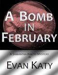 A Bomb in February (Samantha Rialto #2) by Evan Katy