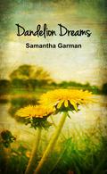Dandelion Dreams by Samantha Garman