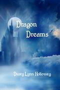 Dragon Dreams (The Chronicles of Shadow and Light #1) by Dusty Lynn Holloway