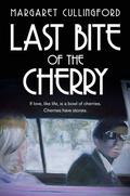 Last Bite of the Cherry by Margaret Cullingford