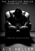 The Sacrifice Series - Volumes One - Three by A.C. Heller