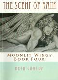 The Scent of Rain (Moonlit Wings #4) by Beth Gualda