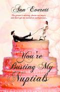You're Busting My Nuptials (Tizzy/Ridge Trilogy #2) by Ann Everett
