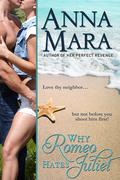 Why Romeo Hates Juliet by Anna Mara