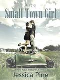 Just A Small Town Girl by Jessica Pine