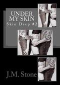 Under My Skin (Skin Deep #2) by J.M. Stone