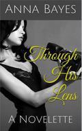 Through His Lens by Anna Bayes