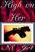 High on Her by M. Jet