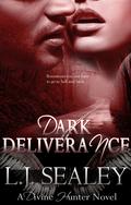Dark Deliverance (Divine Hunter #2) by L.J. Sealey