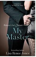 Rebecca's Lost Journals, Volume 4: My Master by Lisa Renee Jones