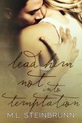 Lead Him Not into Temptation (Redemption #2) by M.L. Steinbrunn