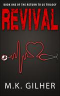 Revival (Return to Us Trilogy #1) by M.K. Gilher