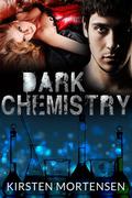 Dark Chemistry by Kirsten Mortensen