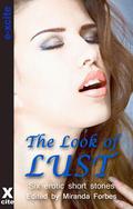 The Look of Lust: A Collection of Six Erotic Stories by Miranda Forbes