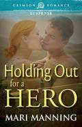 Holding Out For a Hero by Mari Manning