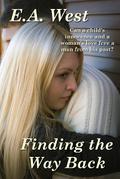 Finding the Way Back by E.A. West