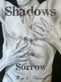 Shadows (Scars and Sorrow Saga #3) by Mary E. Palmerin