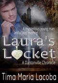 Laura's Locket, A Dantonville Chronicle by Tima Maria Lacoba