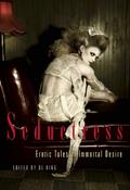 Seductress: Erotic Tales of Immortal Desire by Angela Caperton
