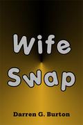 Wife Swap by Darren G. Burton