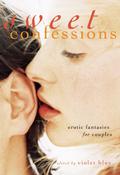 Sweet Confessions: Erotic Fantasies for Couples by Devyn Christopher