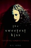 The Sweetest Kiss: Ravishing Vampire Erotica by Nikki Magennis