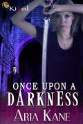 Once Upon a Darkness by Aria Kane