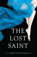The Lost Saint: A Dark Divine Novel (The Dark Divine #2) by Bree Despain