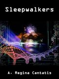 Sleepwalkers by A. Regina Cantatis