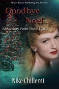 Goodbye Noel (Sanctuary Point #2) by Nike Chillemi