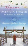 Montana, Mistletoe, Marriage by Patricia Thayer, Donna Alward