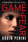 Game of Fear (Montgomery Justice #3) by Robin Perini