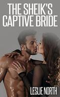 The Sheik's Captive Bride by Leslie North