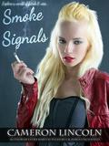 Smoke Signals by Cameron Lincoln