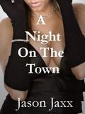 A Night On The Town by Jason Jaxx