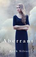 Aberrant (Aberrant #1) by Ruth Silver