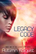 Legacy Code (Legacy Code #1) by Autumn Kalquist