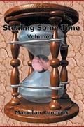Stealing Some Time: Volume 1 by Mark Kendrick