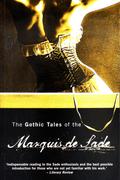 Gothic Tales of the Marquis de Sade by Marquis de Sade
