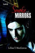 Smoke and Mirrors by Lillian T. MacGowan